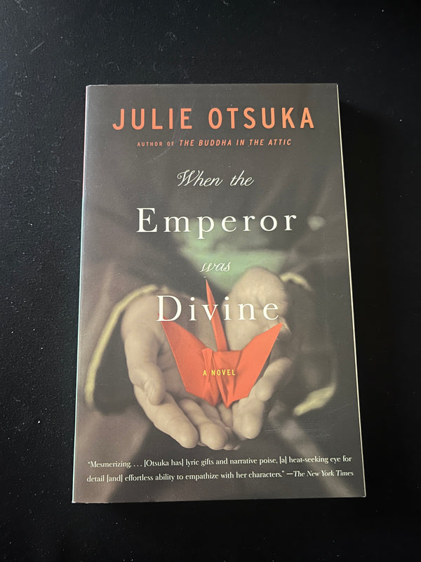 WHEN THE EMPEROR WAS DIVINE by Julie Otsuka – Liberation is Lit
