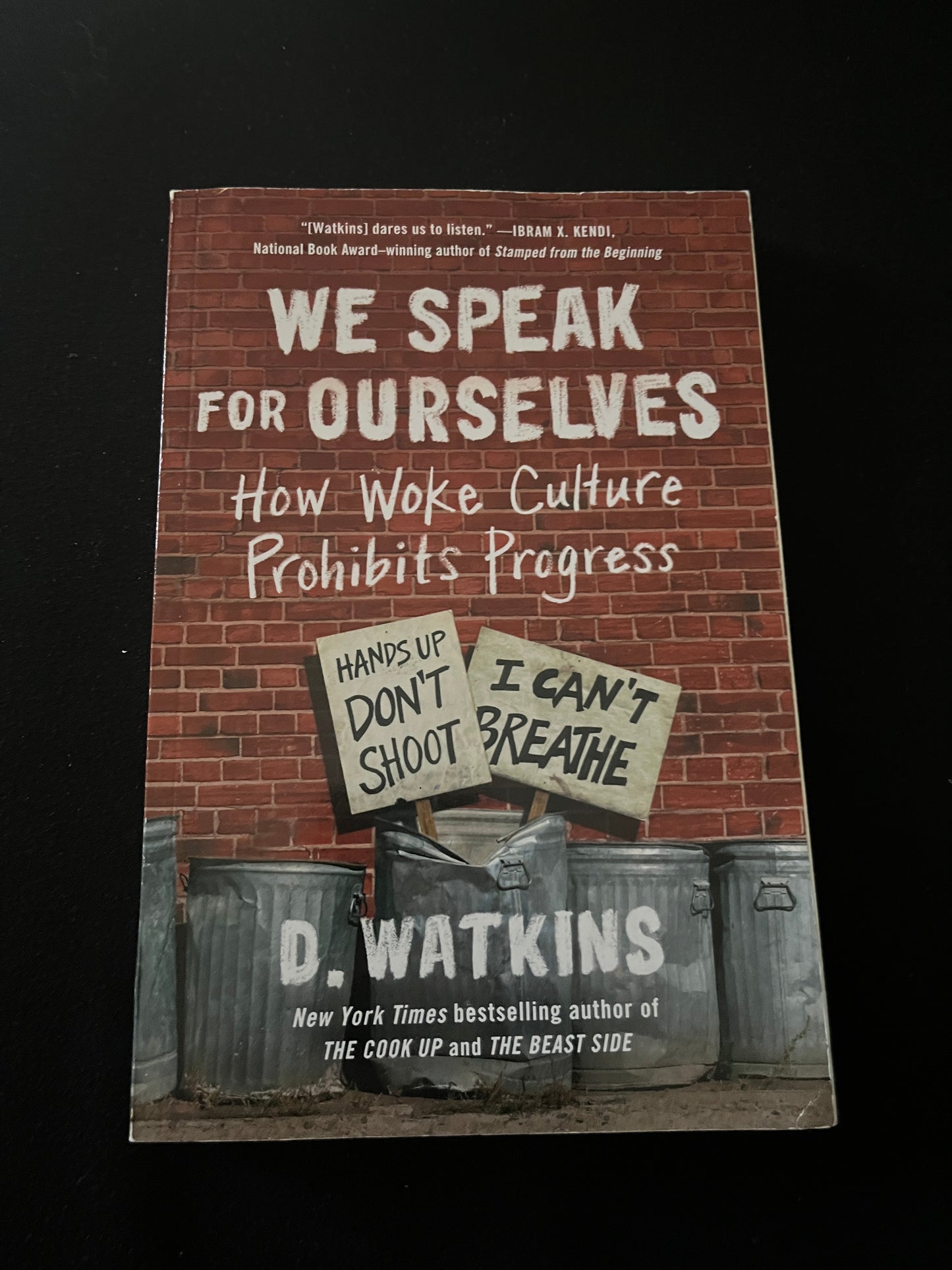 WE SPEAK FOR OURSELVES: How Woke Culture Prohibits Progress by D. Watkins