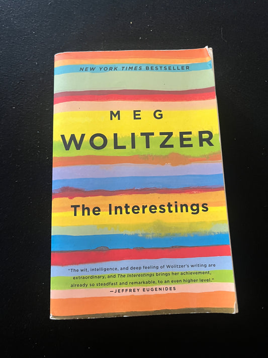 THE INTERESTINGS  by Meg Wolitzer