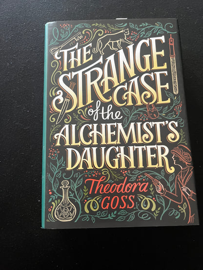 THE STRANGE CASE OF THE ALCHEMIST'S DAUGHTER by Theodora Goss