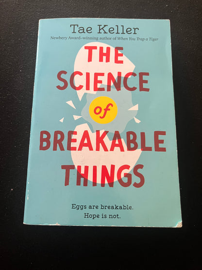 THE SCIENCE OF BREAKABLE by Tae Keller