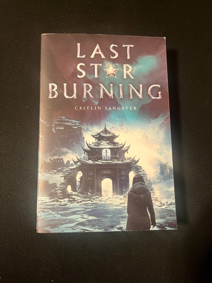 LAST BURNING STAR by Caitlin Sangster