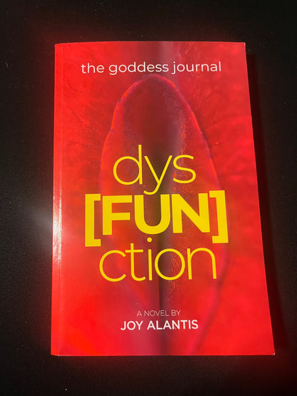 DYSFUNCTION: THE GODDESS JOURNAL by Joy Alantis