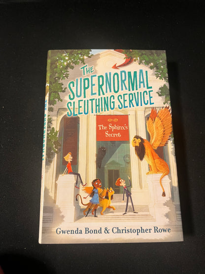 THE SUPERNORMAL SLEUTHING SERVICE: THE SPHINX'S SECRET by Gwenda Bond and Christopher Rowe