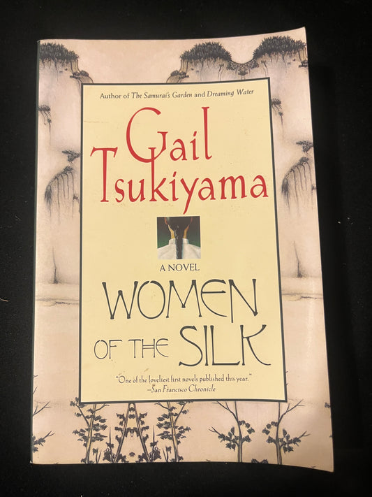 WOMEN OF THE SILK by Gail Tsukiyama