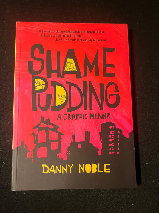 SHAME PUDDING by Danny Noble