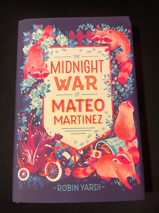 THE MIDNIGHT WAR OF MATEO MARTINEZ by Robin Yardi