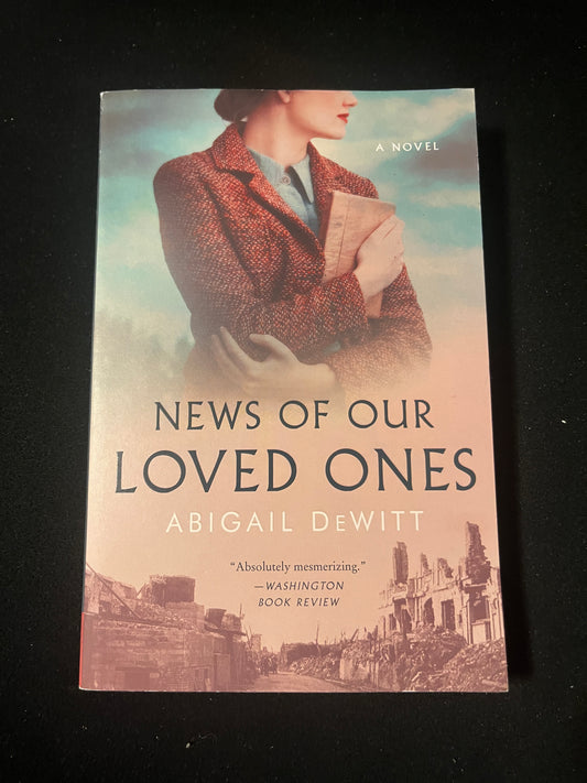 NEWS OF OUR LOVED ONES by Abigail Dewitt