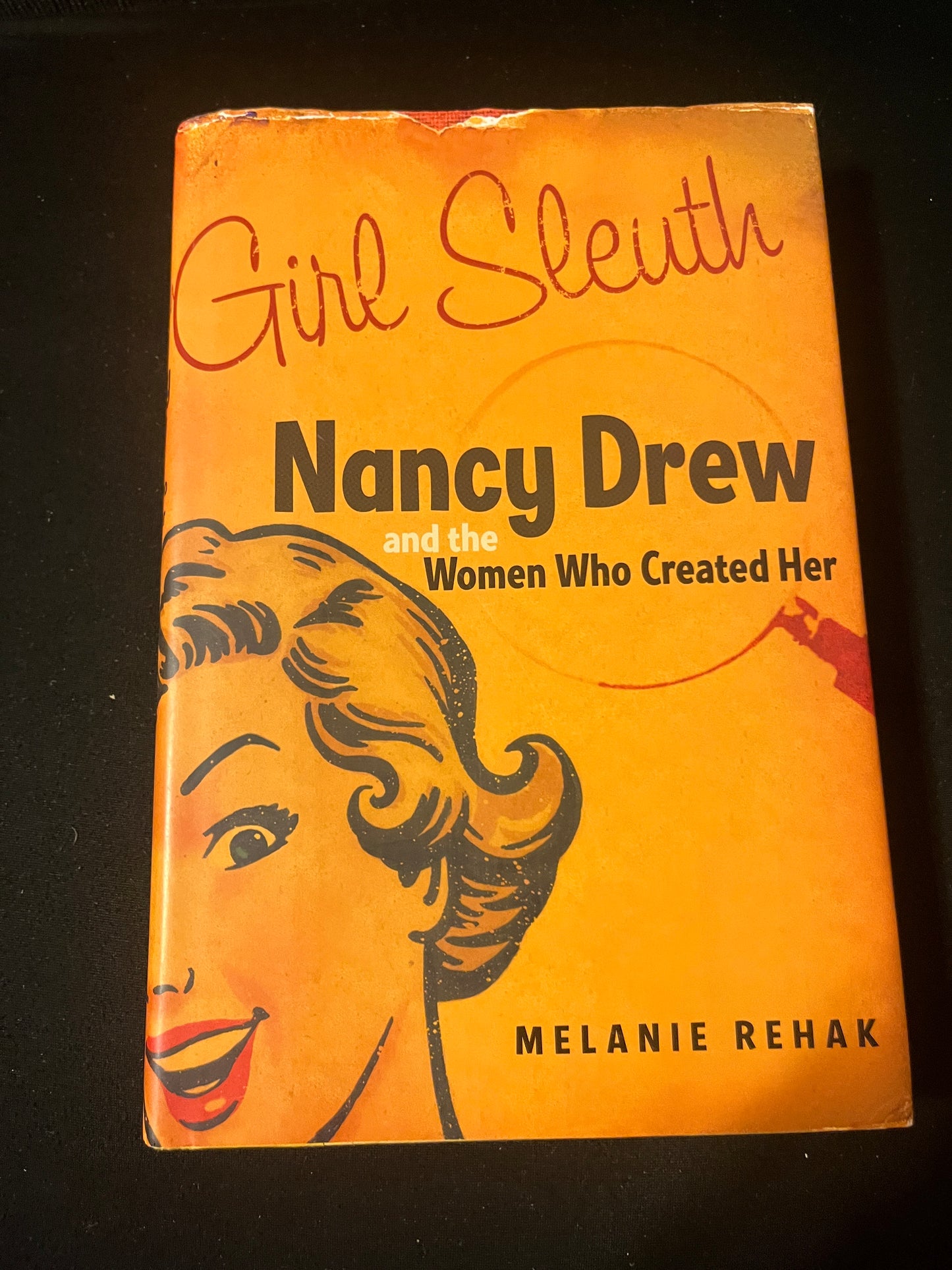 GIRL SLEUTH: NANCY DREW AND THE WOMEN WHO CREATED HER by Melanie Rehak