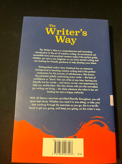 THE WRITER'S WAY: A COMPLETE GUIDE TO CREATIVE WRITING WITH 40 INSPIRATIONAL PROJECTS by Sara Maitland