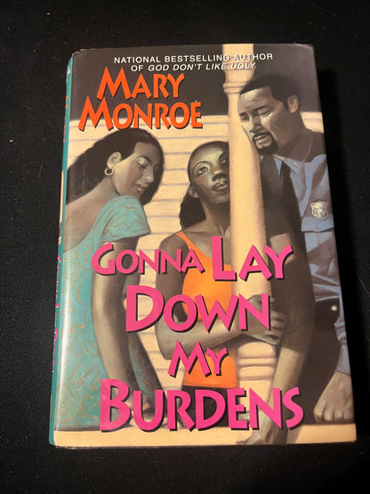 GONNA LAY DOWN MY BURDENS by Mary Monroe