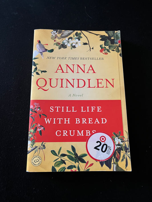 STILL LIFE WITH BREADCRUMBS by Anna Quindlen