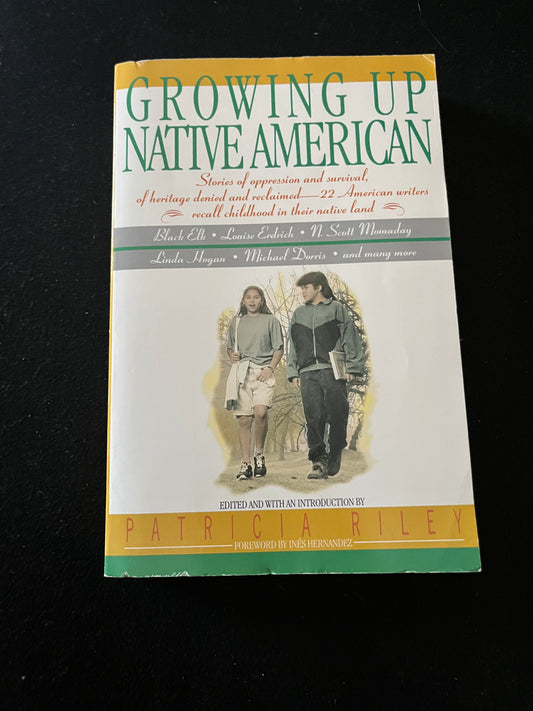 GROWING UP NATIVE AMERICAN by Patricia Riley