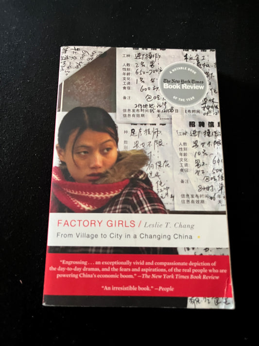 FACTORY GIRLS: FROM VILLAGE TO CITY IN CHANGING CHINA by Leslie T. Chang