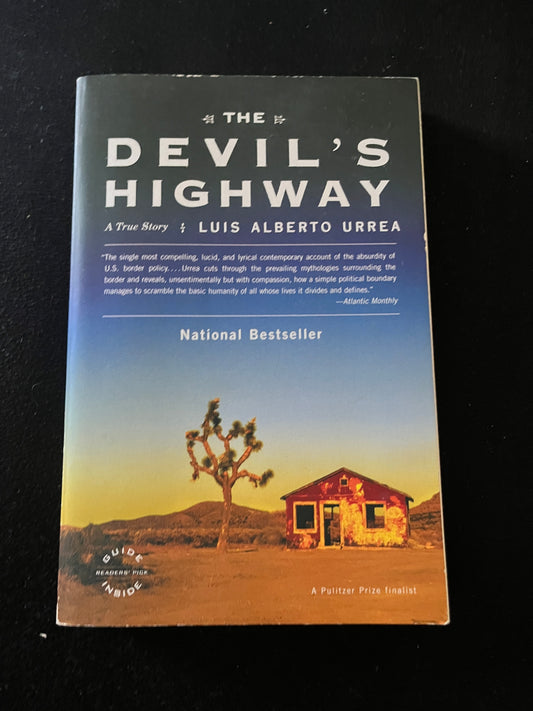 THE DEVIL'S HIGHWAY: A TRUE STORY by Luis Alberto Urrea