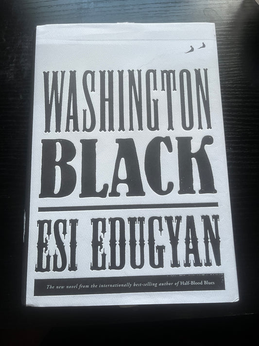 WASHINGTON BLACK by Esi Edugyan
