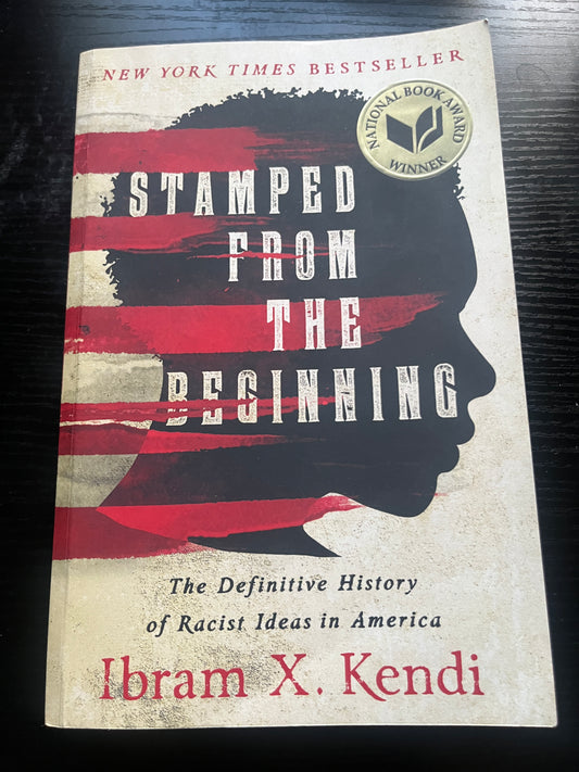 STAMPED FROM THE BEGINNING by Ibram X. Kendi