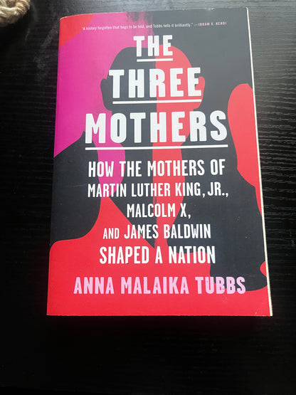 THE THREE MOTHERS by Anna Malaika Tubbs