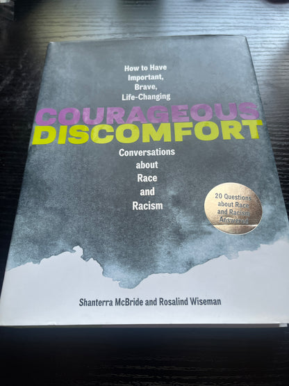 COURAGEOUS DISCOMFORT: How to Have Important, Brave, Life-Changing Conversations about Race and Racism by Shanterra McBride and Rosalind Wiseman