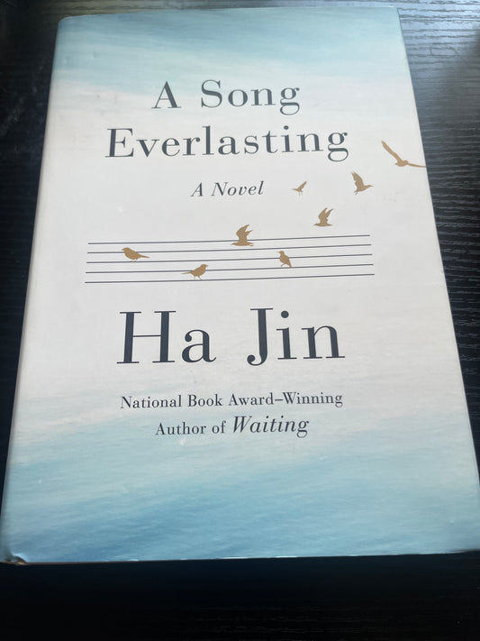 A SONG EVERLASTING by Ha Jin