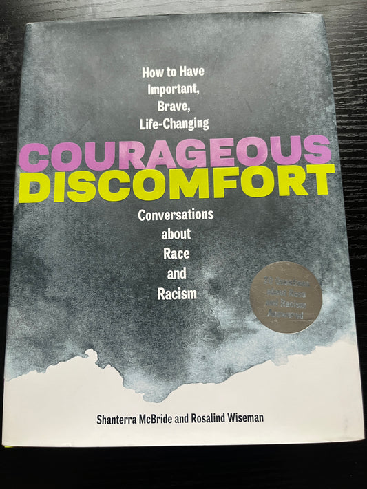 COURAGEOUS DISCOMFORT: How to Have Important, Brave, Life-Changing Conversations about Race and Racism by Rosalind Wiseman and Shanterra McBride