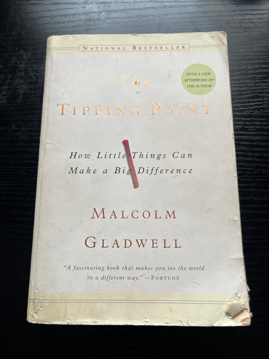THE TIPPING POINT: How Little Things Can Make a Big Difference by Malcolm Gladwell