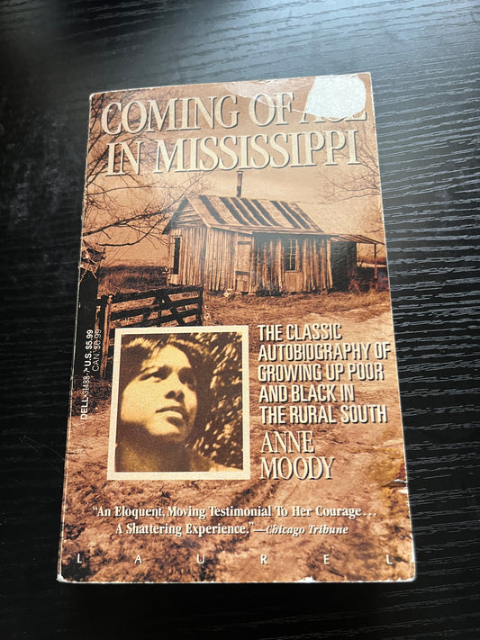 COMING OF AGE IN MISSISSIPPI: The Classic Autobiography of a Young Black Girl in the Rural South by Anne Moody