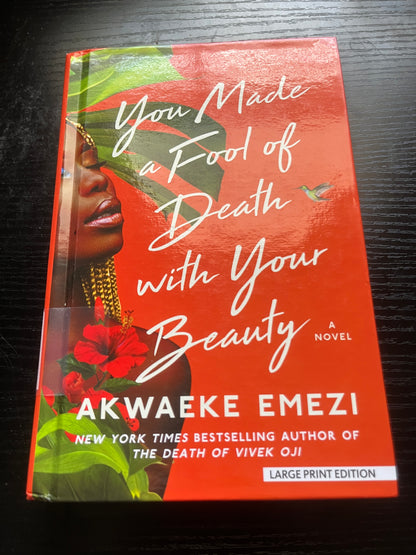 YOU MADE A FOOL OF DEATH WITH YOUR BEAUTY by Akwaeke Emezi