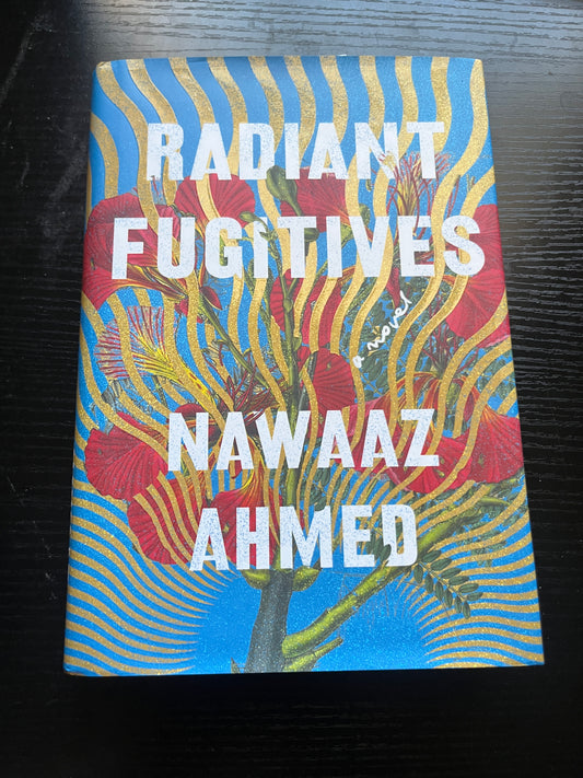 RADIANT FUGITIVES by Nawaaz Ahmed