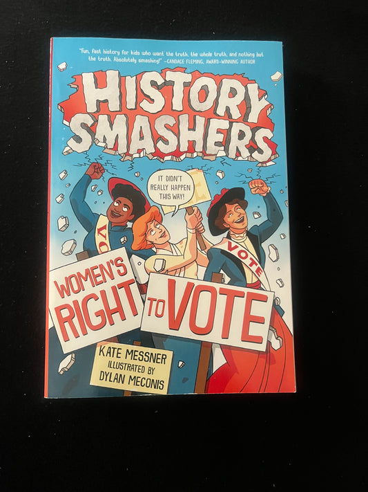 HISTORY SMASHERS: Women's Right to Vote by Kate Messner