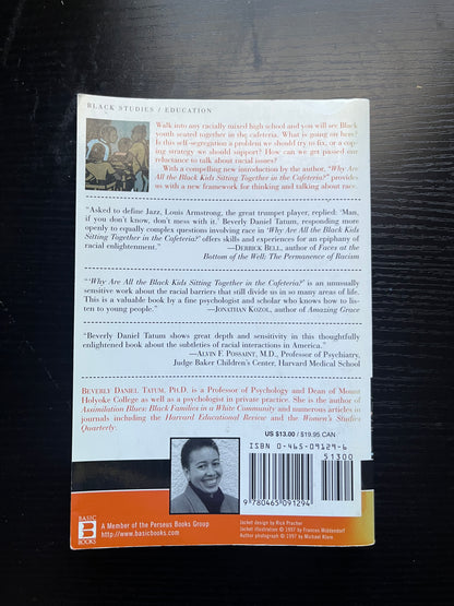 WHY ARE ALL THE BLACK KIDS SITTING TOGETHER IN THE CAFETERIA?: And Other Conversations about Race by Beverly Daniel Tatum Ph.D.