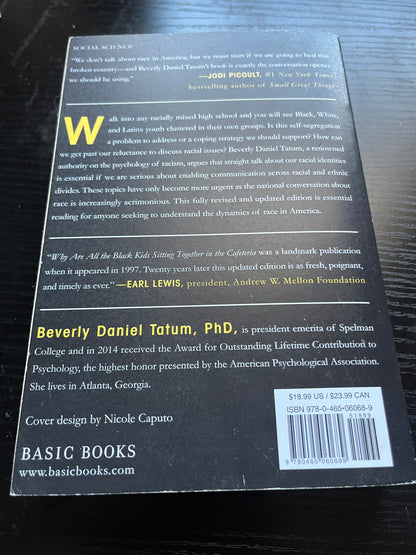 WHY ARE ALL THE BLACK KIDS SITTING TOGETHER IN THE CAFETERIA?: And Other Conversations about Race (20th Anniversary Edition) by Beverly Daniel Tatum Ph.D.