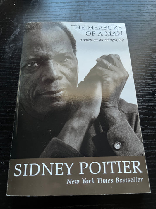 THE MEASURE OF A MAN: A Spiritual Autobiography by Sidney Poitier