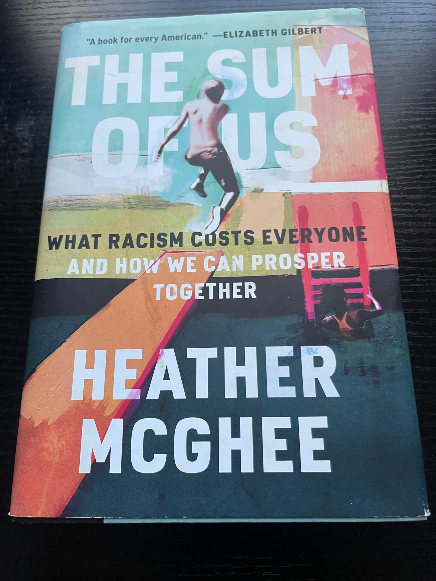 THE SUM OF US: What Racism Costs Everyone and How We Can Prosper Together by Heather McGhee