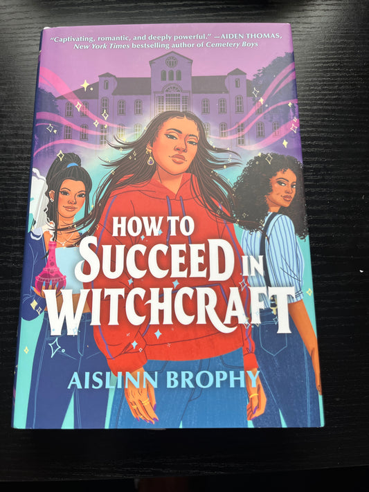 HOW TO SUCCEED IN WITCHCRAFT by Aislinn Brophy
