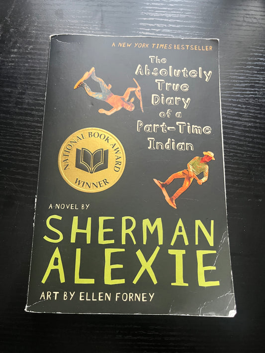 THE ABSOLUTELY TRUE DIARY OF A PART-TIME INDIAN by Sherman Alexie