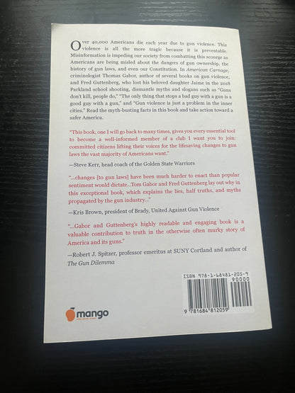 AMERICAN CARNAGE: Shattering the Myths That Fuel Gun Violence (School Safety, Violence in Society) by Fred Guttenberg & Thomas Gabor