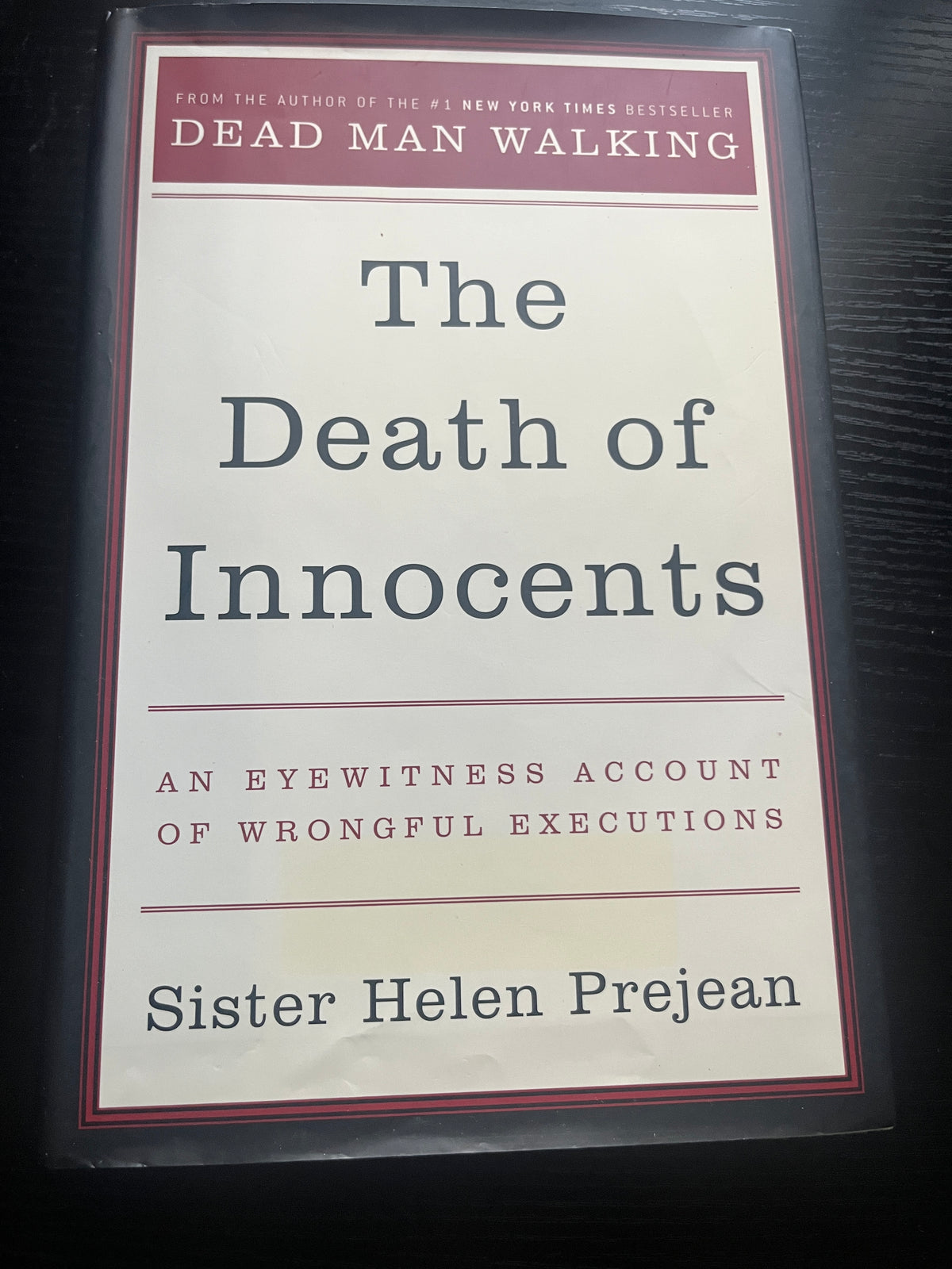 THE DEATH OF INNOCENTS: An Eyewitness Account of Wrongful Executions by Sister Helen Prejean