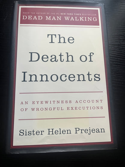 THE DEATH OF INNOCENTS: An Eyewitness Account of Wrongful Executions by Sister Helen Prejean