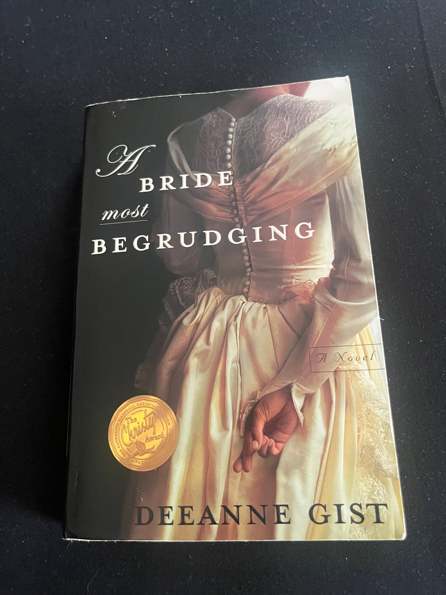 A BRIDE MOST BEGRUDGING by Deeanne Gist