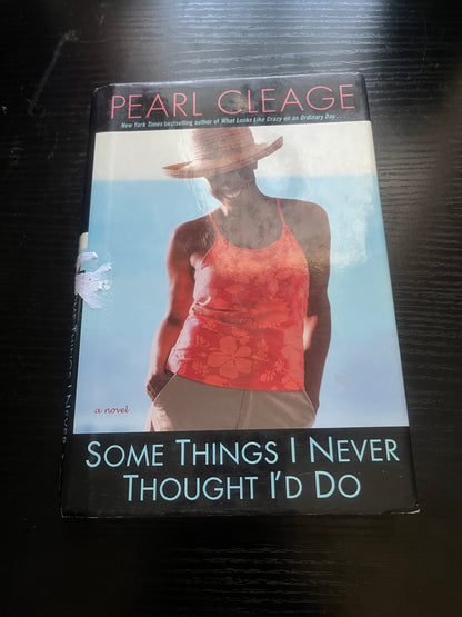 SOME THINGS I NEVER THOUGHT I'D DO: A Novel by Pearl Cleage
