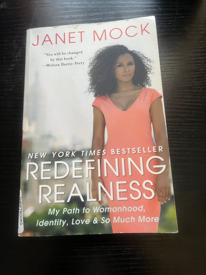 REDEFINING REALNESS: My Path to Womanhood, Identity, Love & So Much More by Janet Mock
