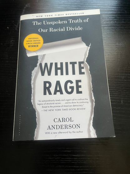 WHITE RAGE: The Unspoken Truth of Our Racial Divide by Carol Anderson