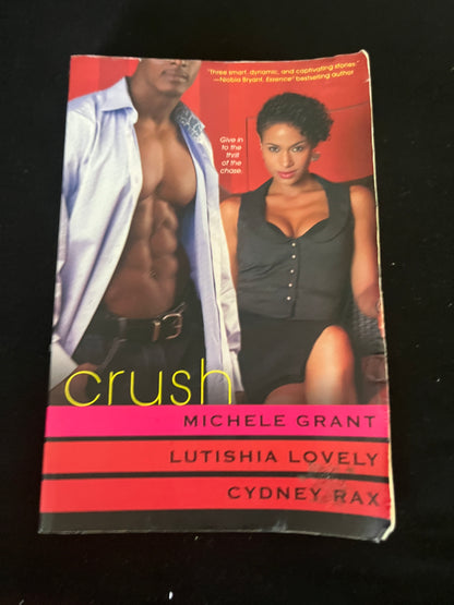 CRUSH by Michele Grant, Lutishia Lovely, and Cydney Rax