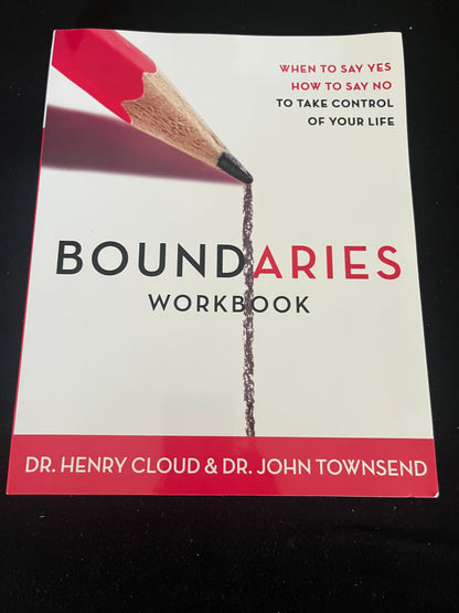 BOUNDARIES: When to Say Yes, How to Say No to Take Control of Your Life by Henry Cloud and John Townsend