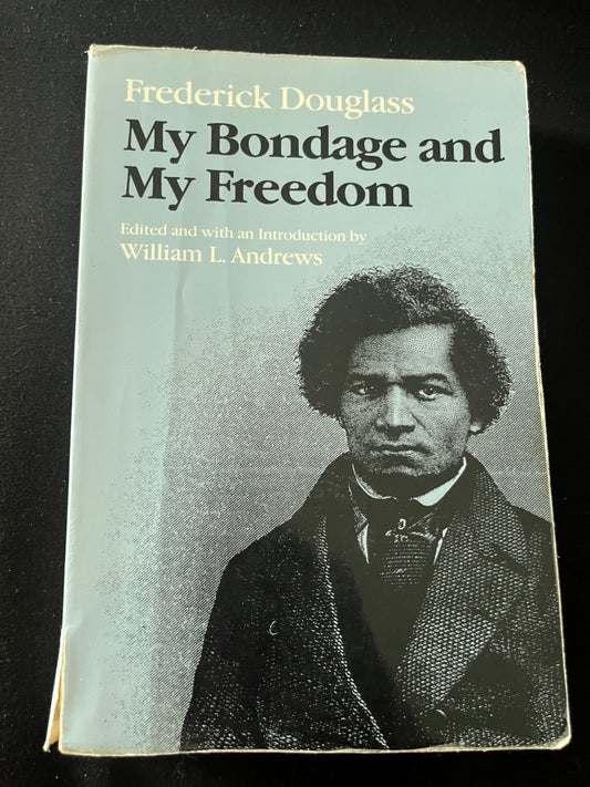 MY BONDAGE AND MY FREEDOM by Frederick Douglass