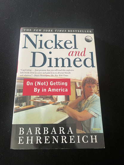 NICKEL AND DIMED: On (Not) Getting By in America by Barbara Ehrenreich