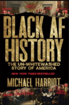 Black AF History: The Un-Whitewashed Story of America by Michael Harriot