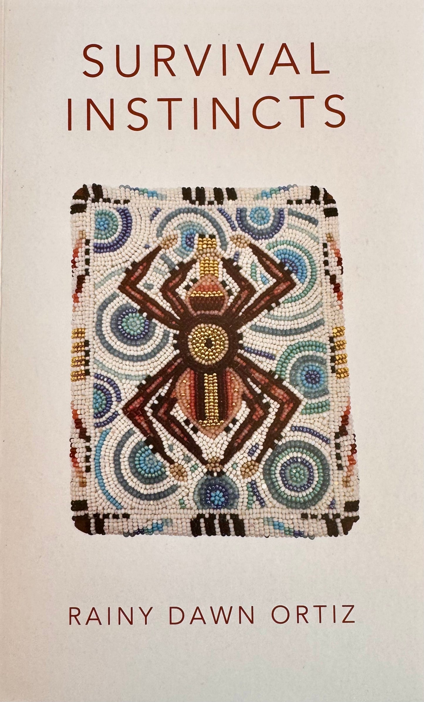 SURVIVAL INSTINCTS by Rainy Dawn Ortiz