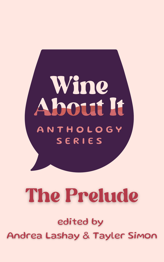 Wine About It: The Prelude